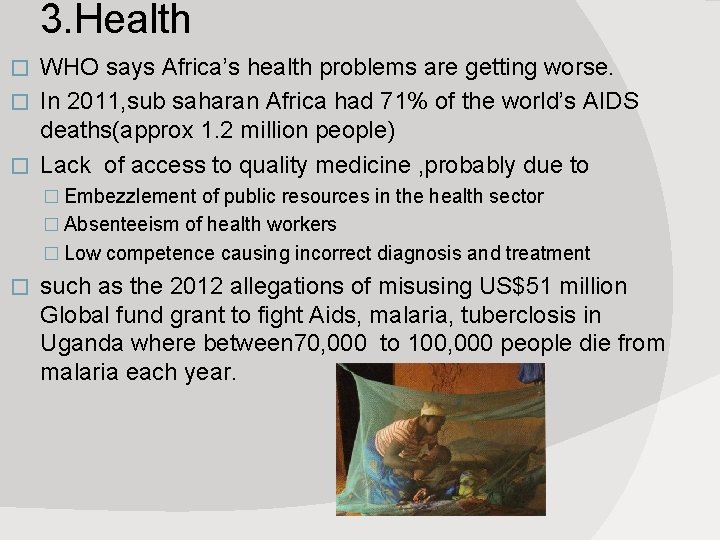 3. Health WHO says Africa’s health problems are getting worse. � In 2011, sub