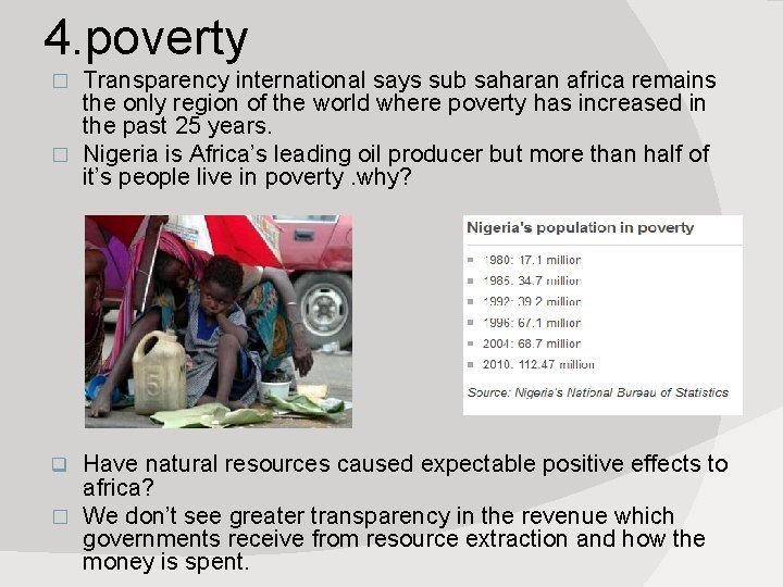 4. poverty Transparency international says sub saharan africa remains the only region of the