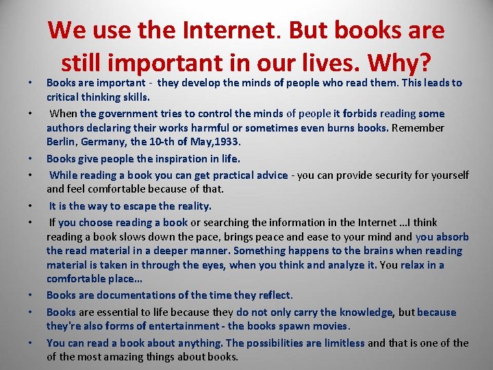  • • • We use the Internet. But books are still important in