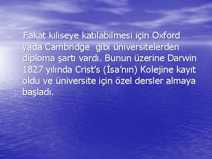 Fakat kiliseye katılabilmesi için Oxford yada Cambridge gibi üniversitelerden diploma şartı vardı. Bunun üzerine