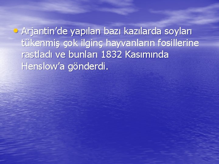  • Arjantin’de yapılan bazı kazılarda soyları tükenmiş çok ilginç hayvanların fosillerine rastladı ve