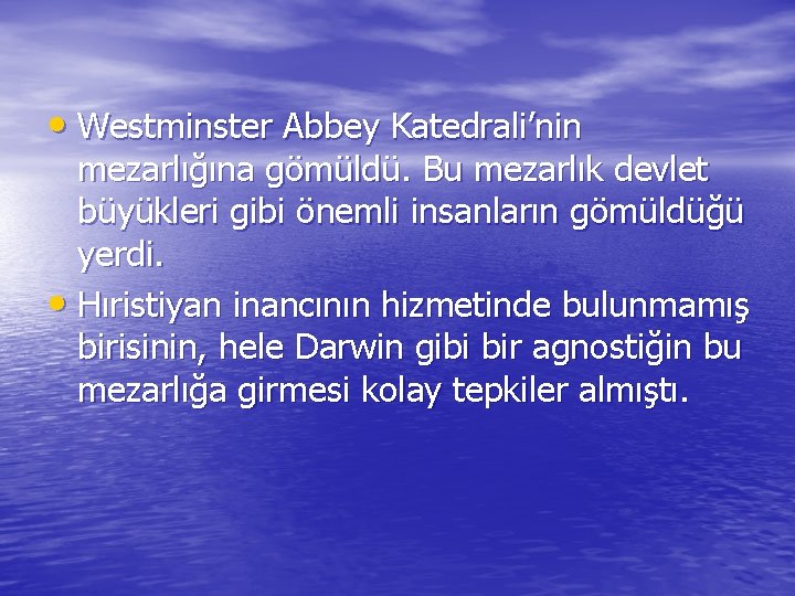  • Westminster Abbey Katedrali’nin mezarlığına gömüldü. Bu mezarlık devlet büyükleri gibi önemli insanların