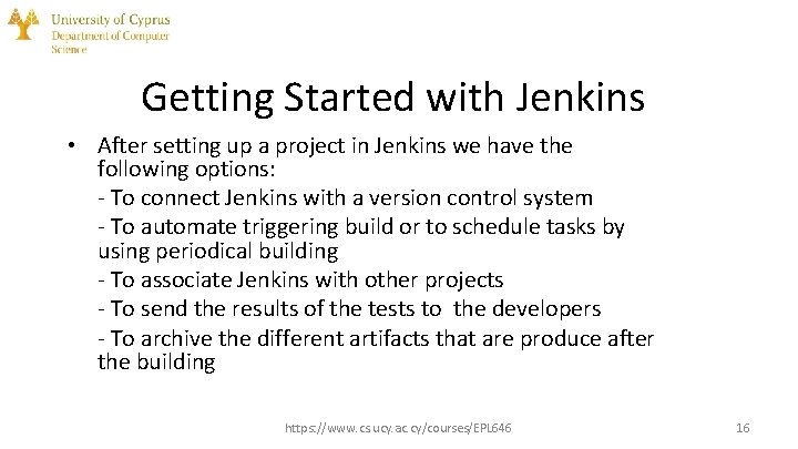  Getting Started with Jenkins • After setting up a project in Jenkins we