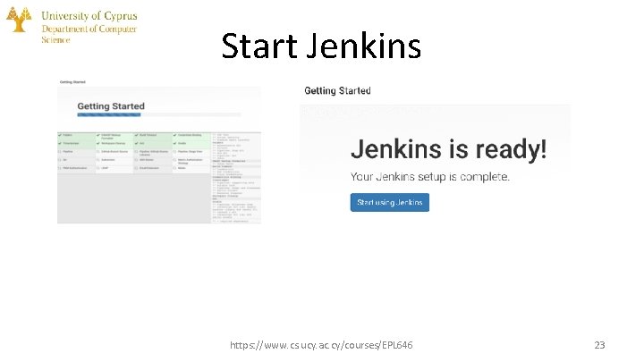 Start Jenkins https: //www. cs. ucy. ac. cy/courses/EPL 646 23 