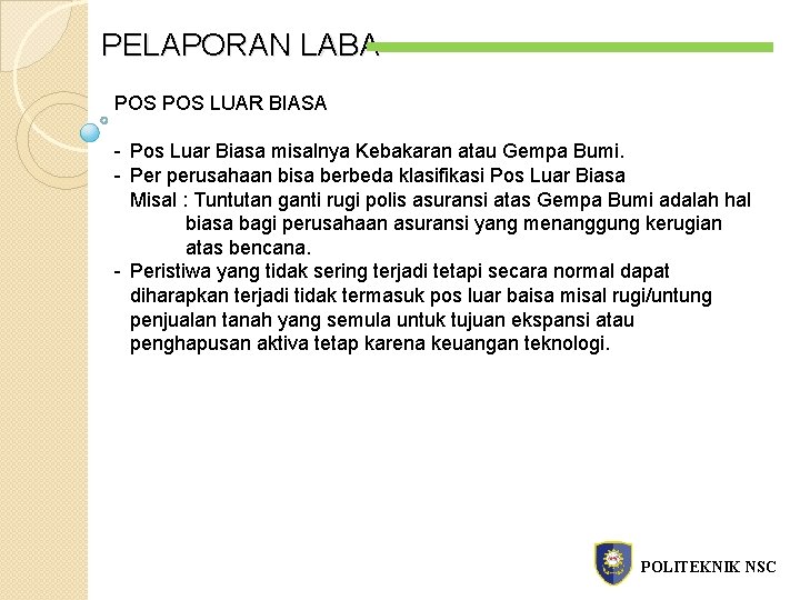 PELAPORAN LABA POS LUAR BIASA - Pos Luar Biasa misalnya Kebakaran atau Gempa Bumi.