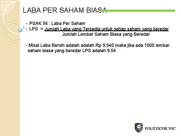 LABA PER SAHAM BIASA - PSAK 56 : Laba Per Saham - LPS =