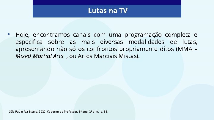 Lutas na TV • Hoje, encontramos canais com uma programação completa e específica sobre