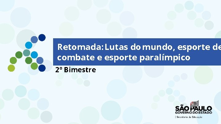 Retomada: Lutas do mundo, esporte de combate e esporte paralímpico 2º Bimestre 