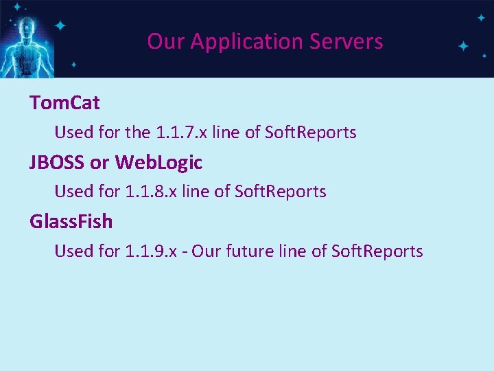 Our Application Servers Tom. Cat Used for the 1. 1. 7. x line of