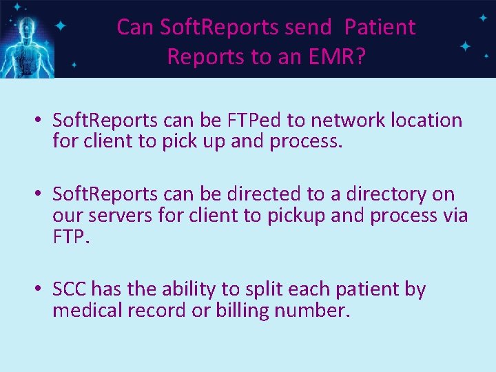 Can Soft. Reports send Patient Reports to an EMR? • Soft. Reports can be