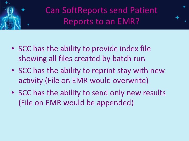 Can Soft. Reports send Patient Reports to an EMR? • SCC has the ability