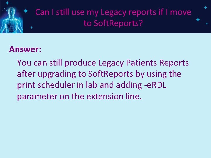 Can I still use my Legacy reports if I move to Soft. Reports? Answer: