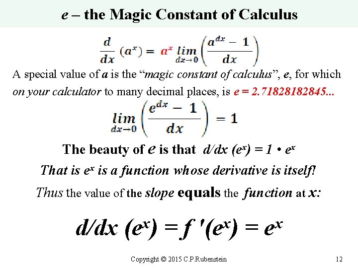 e – the Magic Constant of Calculus A special value of a is the