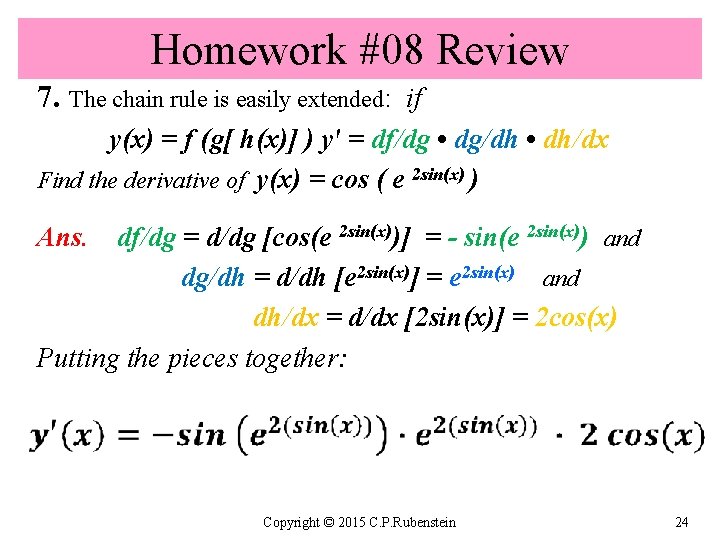 Homework #08 Review 7. The chain rule is easily extended: if y(x) = f