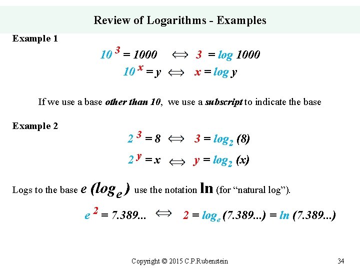 Review of Logarithms - Examples Example 1 10 3 = 1000 3 = log