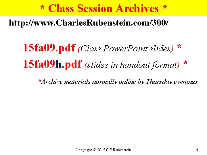 * Class Session Archives * http: //www. Charles. Rubenstein. com/300/ 15 fa 09. pdf