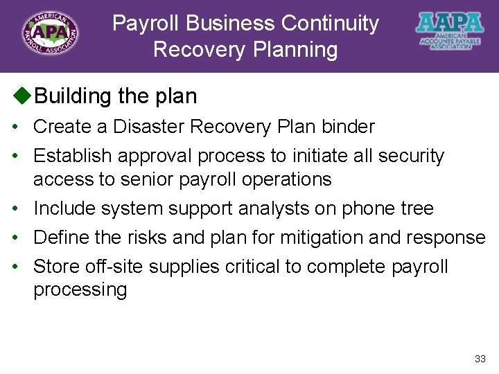 Payroll Business Continuity Title Recovery Planning u. Building the plan • Create a Disaster