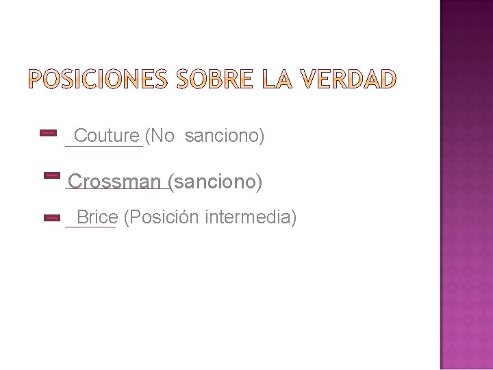 Couture (No sanciono) Crossman (sanciono) Brice (Posición intermedia) 