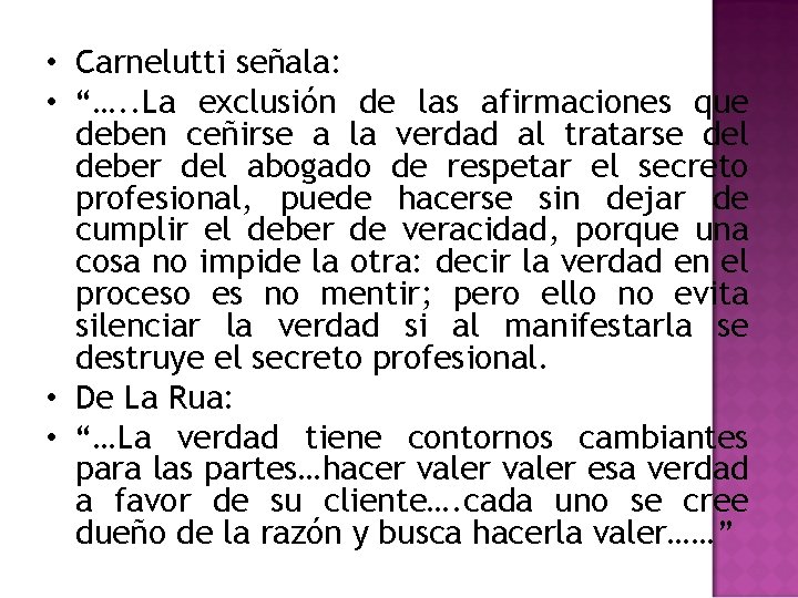 • Carnelutti señala: • “…. . La exclusión de las afirmaciones que deben