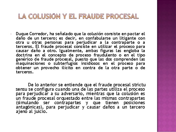  Duque Corredor, ha señalado que la colusión consiste en pactar el daño de