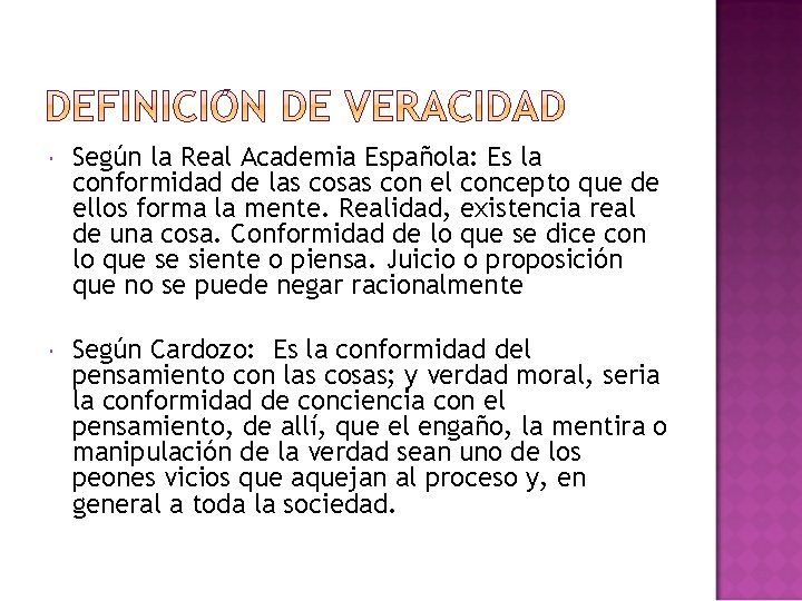  Según la Real Academia Española: Es la conformidad de las cosas con el