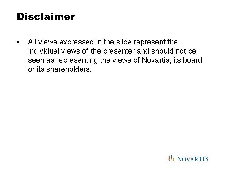 Disclaimer • All views expressed in the slide represent the individual views of the