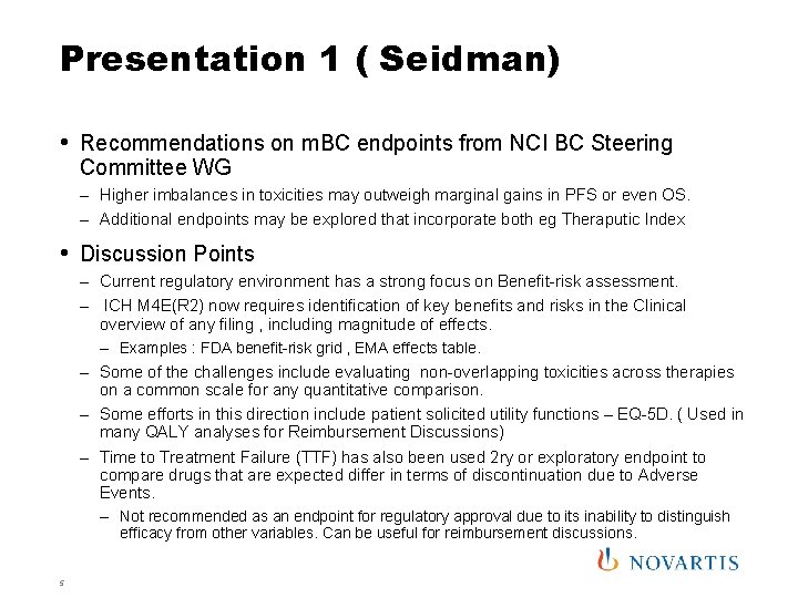 Presentation 1 ( Seidman) • Recommendations on m. BC endpoints from NCI BC Steering