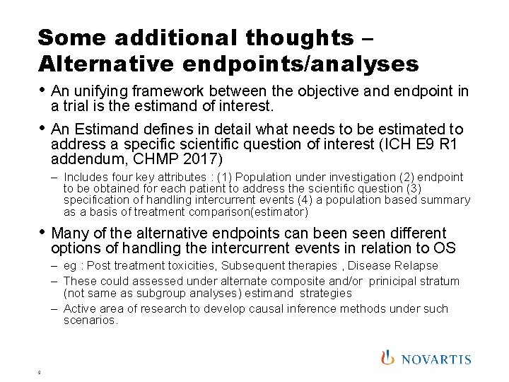 Some additional thoughts – Alternative endpoints/analyses • An unifying framework between the objective and