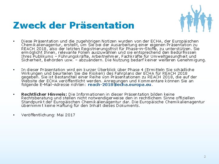 Zweck der Präsentation • Diese Präsentation und die zugehörigen Notizen wurden von der ECHA,