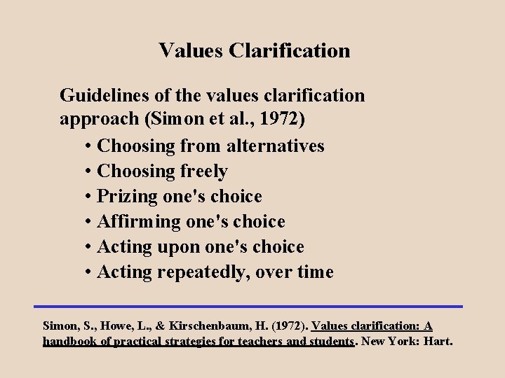 Values Clarification Guidelines of the values clarification approach (Simon et al. , 1972) •