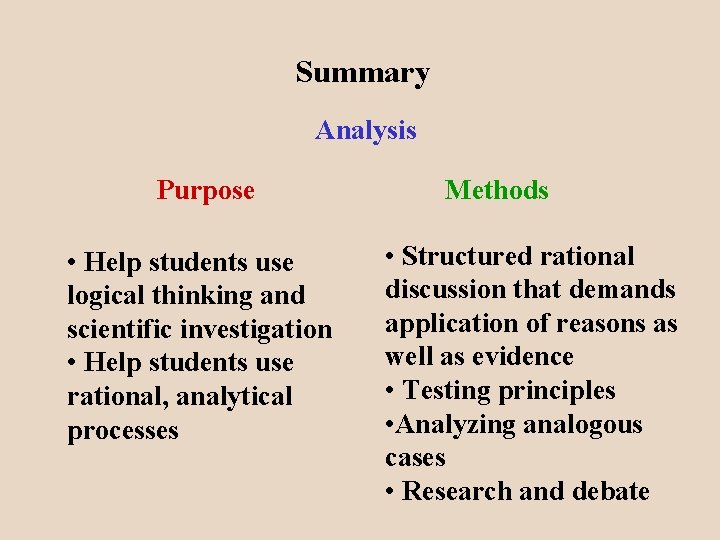 Summary Analysis Purpose • Help students use logical thinking and scientific investigation • Help
