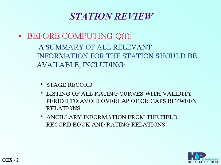 STATION REVIEW • BEFORE COMPUTING Q(t): – A SUMMARY OF ALL RELEVANT INFORMATION FOR