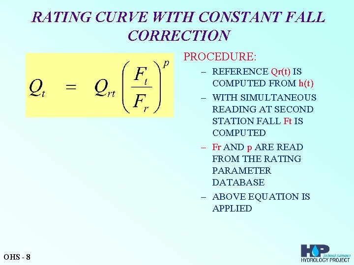 RATING CURVE WITH CONSTANT FALL CORRECTION PROCEDURE: – REFERENCE Qr(t) IS COMPUTED FROM h(t)