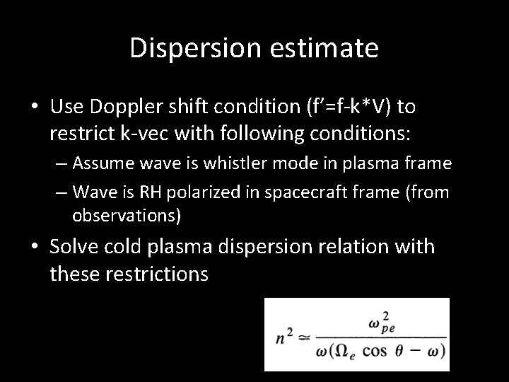 Dispersion estimate • Use Doppler shift condition (f’=f-k*V) to restrict k-vec with following conditions: