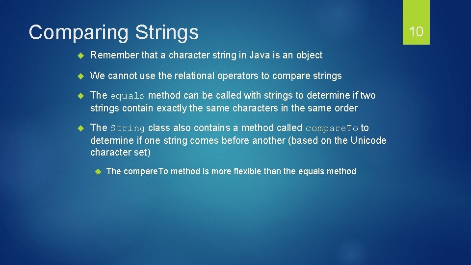 Comparing Strings Remember that a character string in Java is an object We cannot Comparing Strings Remember that a character string in Java is an object We cannot