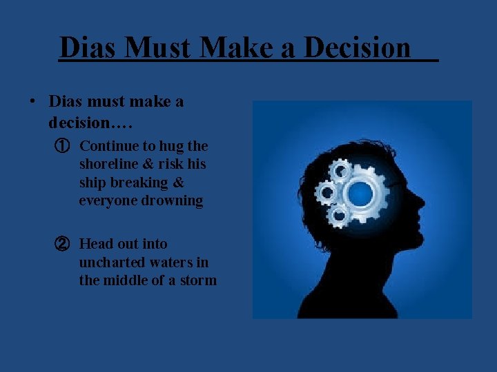 Dias Must Make a Decision • Dias must make a decision…. ① Continue to Dias Must Make a Decision • Dias must make a decision…. ① Continue to