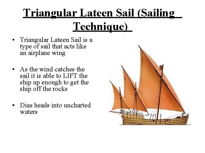 Triangular Lateen Sail (Sailing Technique) • Triangular Lateen Sail is a type of sail Triangular Lateen Sail (Sailing Technique) • Triangular Lateen Sail is a type of sail