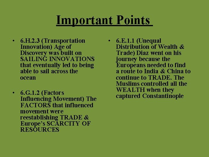 Important Points • 6. H. 2. 3 (Transportation Innovation) Age of Discovery was built Important Points • 6. H. 2. 3 (Transportation Innovation) Age of Discovery was built