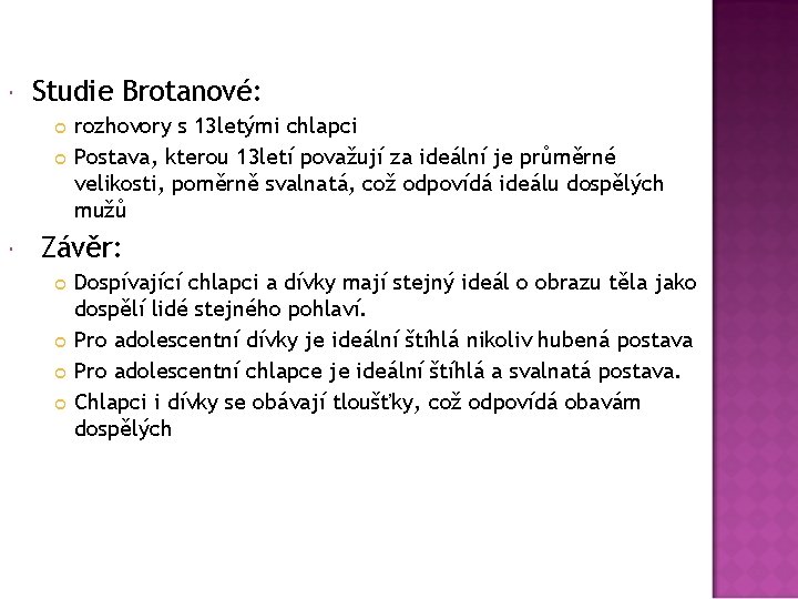  Studie Brotanové: rozhovory s 13 letými chlapci Postava, kterou 13 letí považují za