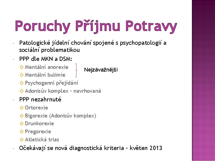 Poruchy Příjmu Potravy Patologické jídelní chování spojené s psychopatologií a sociální problematikou PPP dle