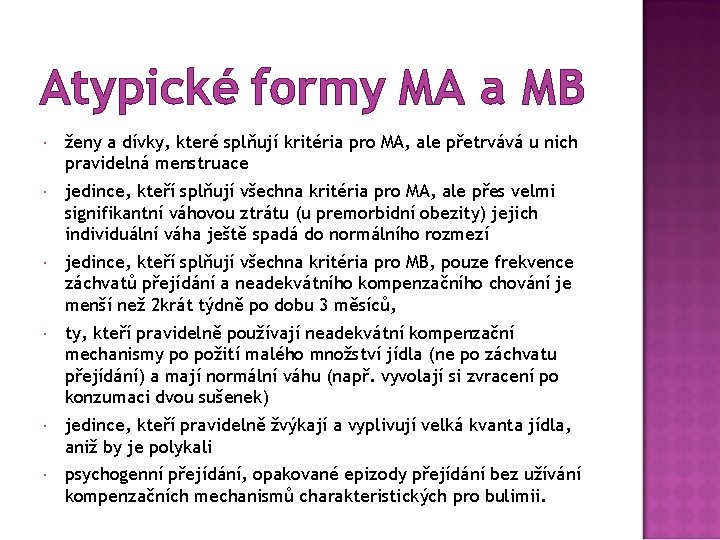 Atypické formy MA a MB ženy a dívky, které splňují kritéria pro MA, ale