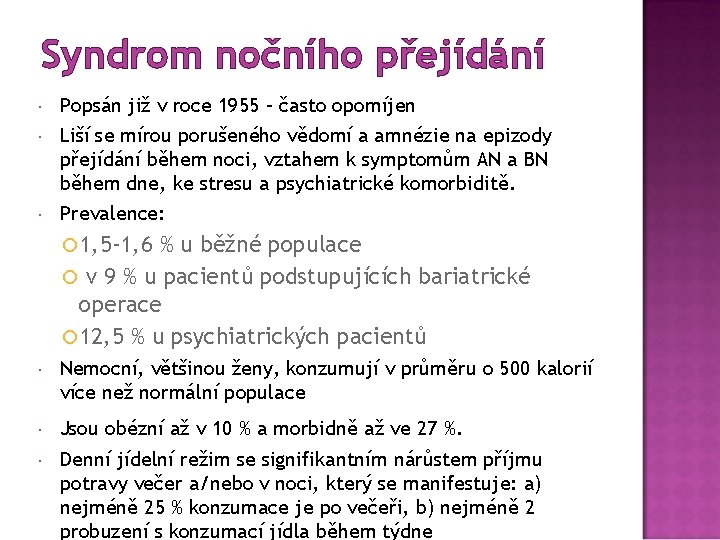 Syndrom nočního přejídání Popsán již v roce 1955 – často opomíjen Liší se mírou