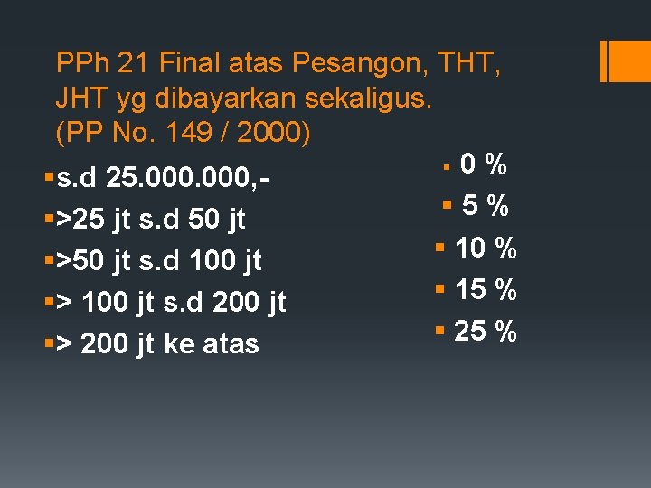 PPh 21 Final atas Pesangon, THT, JHT yg dibayarkan sekaligus. (PP No. 149 /