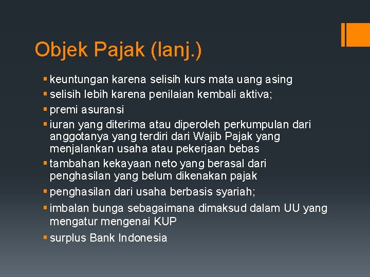 Objek Pajak (lanj. ) § keuntungan karena selisih kurs mata uang asing § selisih