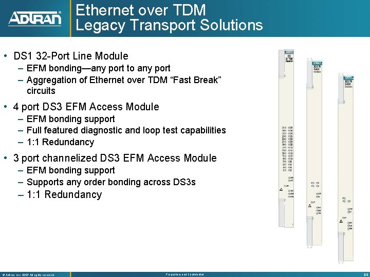 Ethernet over TDM Legacy Transport Solutions • DS 1 32 -Port Line Module –