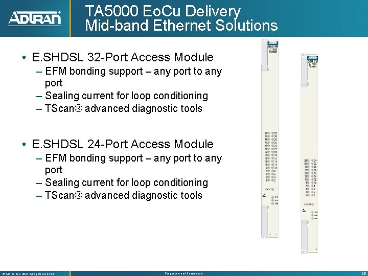 TA 5000 Eo. Cu Delivery Mid-band Ethernet Solutions • E. SHDSL 32 -Port Access