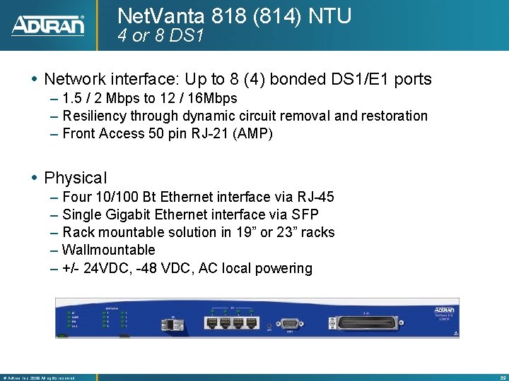 Net. Vanta 818 (814) NTU 4 or 8 DS 1 Network interface: Up to
