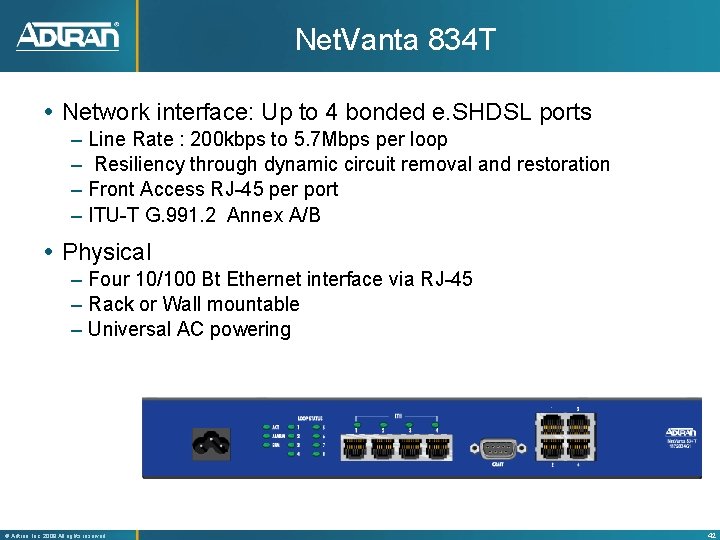 Net. Vanta 834 T Network interface: Up to 4 bonded e. SHDSL ports –