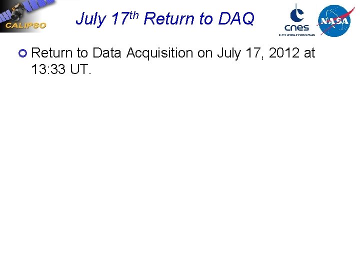 July 17 th Return to DAQ ¢ Return to Data Acquisition on July 17,