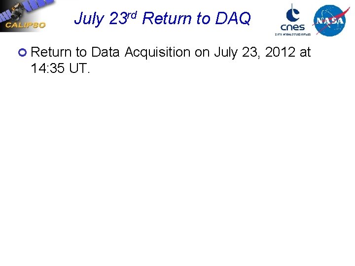July 23 rd Return to DAQ ¢ Return to Data Acquisition on July 23,